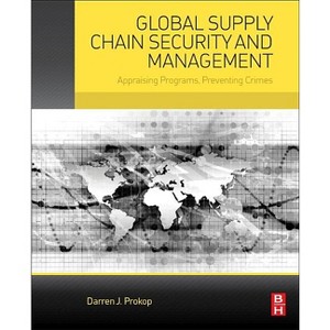 Global Supply Chain Security and Management - by  Darren J Prokop (Paperback) - 1 of 1