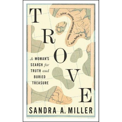 Trove - by  Sandra A Miller (Paperback)