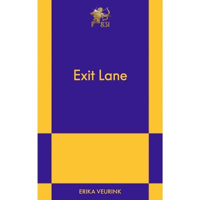 Exit Lane - (831 Stories) by  Erika Veurink (Paperback)