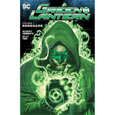 Green Lantern, Volume 7: Renegade - by  Robert Venditti (Paperback)