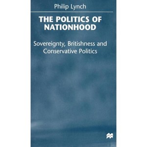 The Politics of Nationhood - by  P Lynch (Hardcover) - 1 of 1