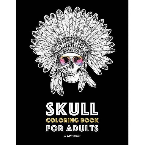 Download Skull Coloring Book For Adults By Art Therapy Coloring Paperback Target