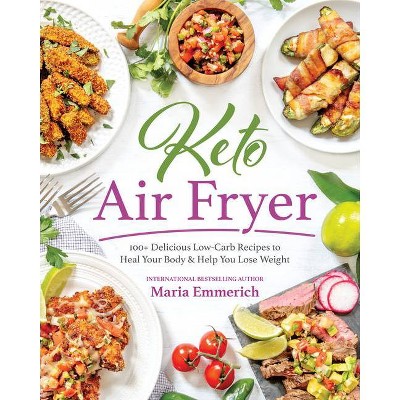 Keto Air Fryer - by  Maria Emmerich (Paperback)