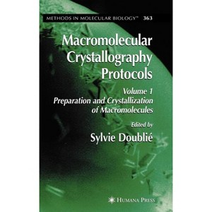 Macromolecular Crystallography Protocols, Volume 1 - (Methods in Molecular Biology) by  Sylvie Doublie (Hardcover) - 1 of 1
