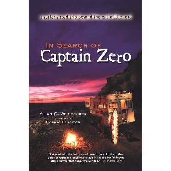 In Search of Captain Zero - by  Allan C Weisbecker (Paperback)