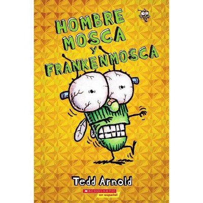 Hombre Mosca Y Frankenmosca (Fly Guy and the Frankenfly), 13 - by  Tedd Arnold (Paperback)