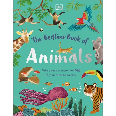 The Bedtime Book of Animals - (Bedtime Books) by  DK (Hardcover)