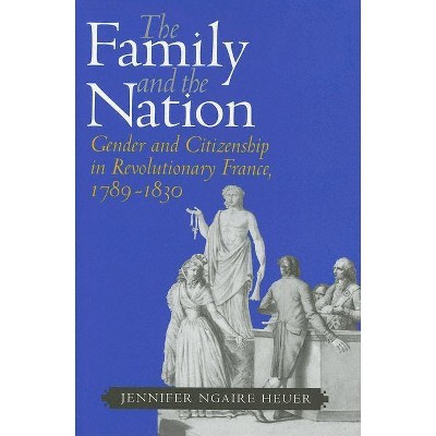 The Family and the Nation - Annotated by  Jennifer Ngaire Heuer (Hardcover)