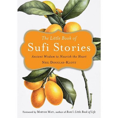 The Little Book of Sufi Stories - by  Neil Douglas-Klotz (Paperback)