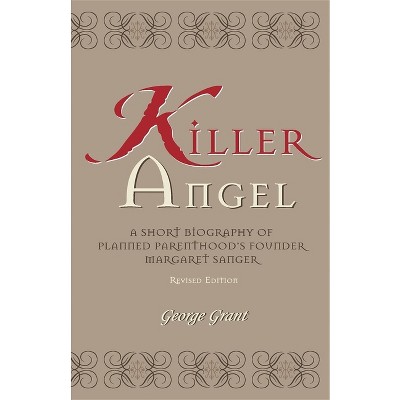 Killer Angel - 2nd Edition by  George Grant (Hardcover)