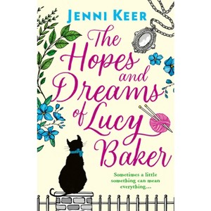 The Hopes and Dreams of Lucy Baker - by  Jenni Keer (Paperback) - 1 of 1