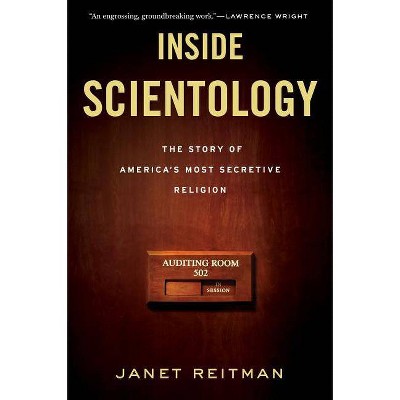 Inside Scientology - by  Janet Reitman (Paperback)