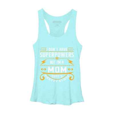 Women's Design By Humans I Don't Have Superpowers But I'm a Mom By ryona Racerback Tank Top