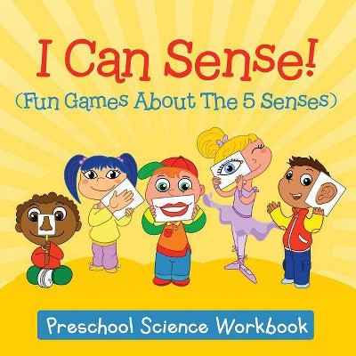 I Can Sense! (Fun Games About The 5 Senses) - by  Baby Professor (Paperback)