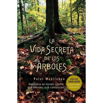 Vida Secreta de Los Arboles - by  Peter Wohlleben (Paperback)