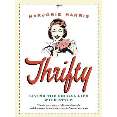 Thrifty - by  Marjorie Harris (Paperback)