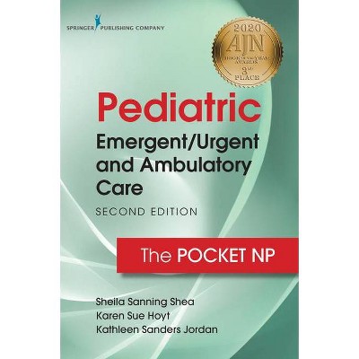 Pediatric Emergent/Urgent and Ambulatory Care - 2nd Edition by  Sheila Sanning Shea & Karen Sue Hoyt (Spiral Bound)