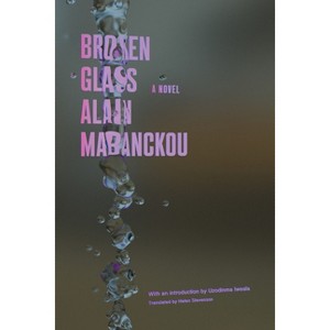 Broken Glass - by  Alain Mabanckou (Paperback) - 1 of 1