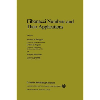 Fibonacci Numbers and Their Applications - (Mathematics and Its Applications) by  Andreas N Philippou & G E Bergum & Alwyn F Horadam (Paperback)