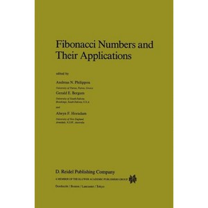 Fibonacci Numbers and Their Applications - (Mathematics and Its Applications) by  Andreas N Philippou & G E Bergum & Alwyn F Horadam (Paperback) - 1 of 1