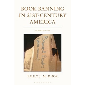 Book Banning in 21st-Century America - (Beta Phi Mu Scholars) 2nd Edition by  Emily J M Knox (Hardcover) - 1 of 1
