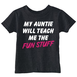 Toddler Funny T Shirts My Auntie Will Teach Me The Fun Stuff Sarcastic Aunt Graphic Novelty Tee For Young Kids - Crazy Dog Toddler T Shirt Gift for - 1 of 4