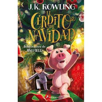 El Cerdito de Navidad / The Christmas Pig - by  J K Rowling (Paperback)