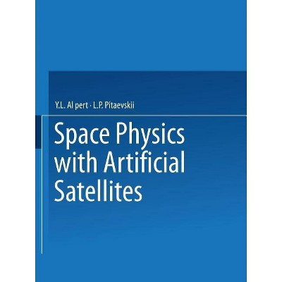 Space Physics with Artificial Satellites / Iskusstvennye Sputniki V Razrezhennoi Plazme / СПУТНИКИ