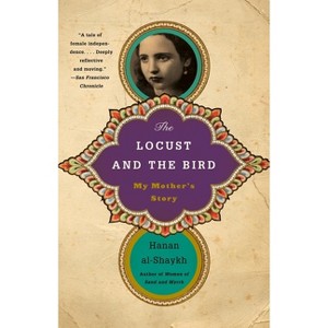The Locust and the Bird - by  Hanan Al-Shaykh (Paperback) - 1 of 1
