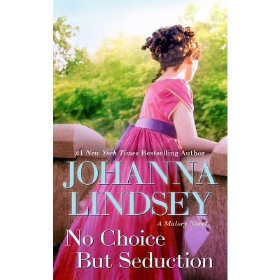 No Choice But Seduction - (Malory-Anderson Family) by  Johanna Lindsey (Paperback)