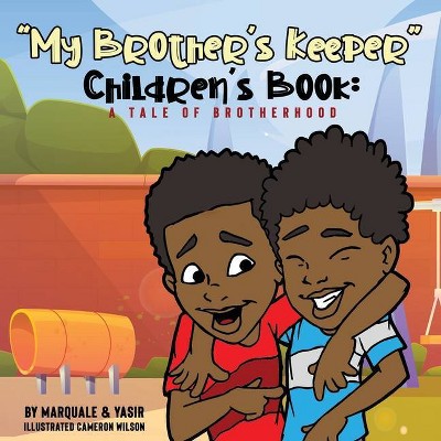 My Brother's Keeper Children's Book - by  Marquale & Yasir (Paperback)