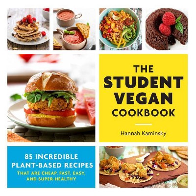 The Student Vegan Cookbook - by  Hannah Kaminsky (Paperback)