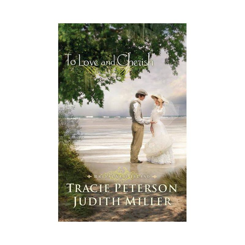 To Love and Cherish - (Bridal Veil Island) by  Tracie Peterson & Judith Miller (Paperback), 1 of 2