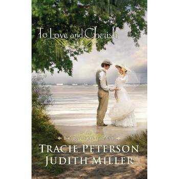 To Love and Cherish - (Bridal Veil Island) by  Tracie Peterson & Judith Miller (Paperback)
