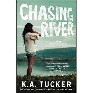 Chasing River - (Burying Water) by  K a Tucker (Paperback) - 1 of 1