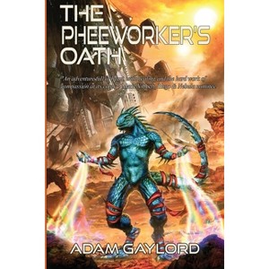 The Pheeworker's Oath - by  Adam Gaylord (Paperback) - 1 of 1