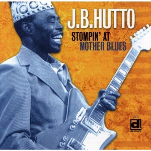 J.B. Hutto - Stompin' At Mother Blues (CD) - 1 of 1