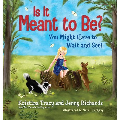 Is It Meant to Be? - by  Kristina Tracy & Jenny Richards (Hardcover)