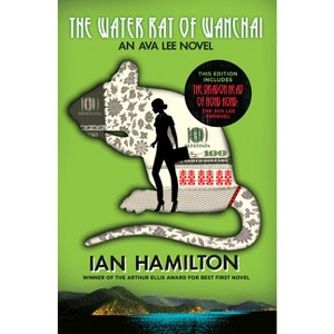 The Water Rat of Wanchai + the Dragon Head of Hong Kong - (Ava Lee Novel) by  Ian Hamilton (Paperback) - 1 of 1