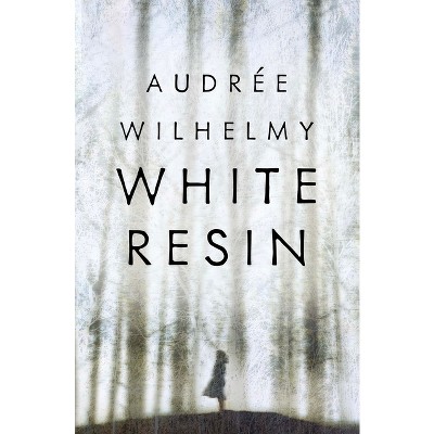 White Resin - by  Audrée Wilhelmy (Paperback)