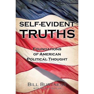 Self-Evident Truths - by  Bill Burtness (Paperback)