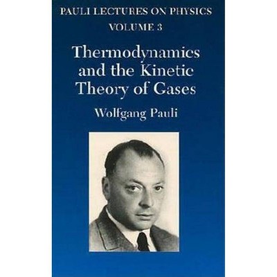 Thermodynamics and the Kinetic Theory of Gases, Volume 3 - (Dover Books on Physics) by  Wolfgang Pauli (Paperback)