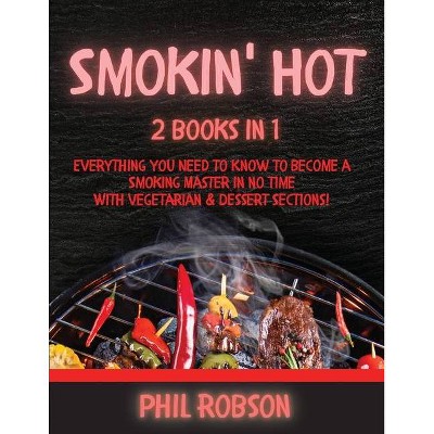 Smokin' Hot - by  Phil Robson (Paperback)