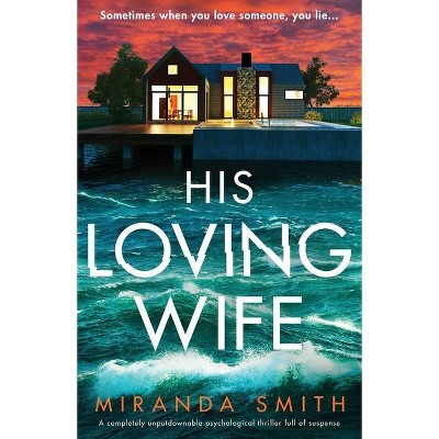 His Loving Wife - by  Miranda Smith (Paperback)