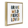 Stupell Industries Brave Wild Fierce Inspirational Floating Frame Canvas Art, Gold, 18" x 18" - 2 of 4