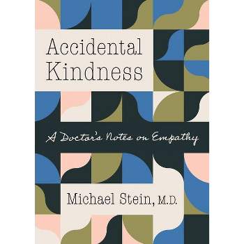 Accidental Kindness - by  Michael Stein (Paperback)