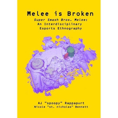 Melee is Broken - by  Aj Rappaport (Paperback)