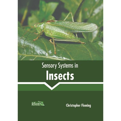 Sensory Systems in Insects - by  Christopher Fleming (Hardcover)