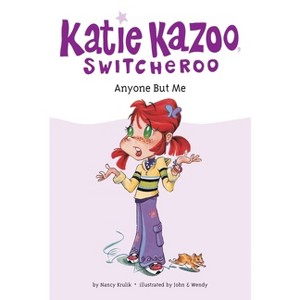 Anyone But Me - (Katie Kazoo, Switcheroo) by  Nancy Krulik (Paperback) - 1 of 1