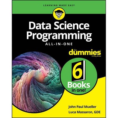 Data Science Programming All-In-One for Dummies - by  John Paul Mueller & Luca Massaron (Paperback)